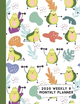 Paperback 2020 Weekly & Monthly Planner: Funny Exercising Avocado Calendar & Journal Book