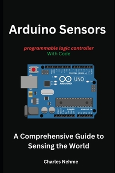 Paperback Arduino Sensors: A Comprehensive Guide to Sensing the World Book