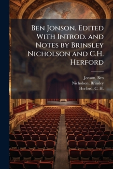 Paperback Ben Jonson. Edited With Introd. and Notes by Brinsley Nicholson and C.H. Herford Book