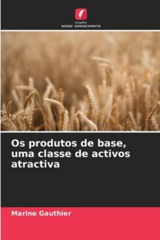 Paperback Os produtos de base, uma classe de activos atractiva [Portuguese] Book