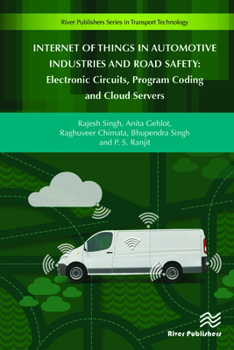 Hardcover Internet of Things in Automotive Industries and Road Safety: Electronic Circuits, Program Coding and Cloud Servers Book