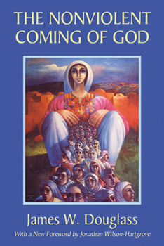 Paperback The Nonviolent Coming of God Book