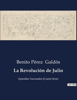 La Revolución de Julio - Book #4 of the Episodios Nacionales, Cuarta Serie