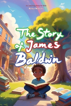 The Story of James Baldwin: An Inspiring Story for Kids