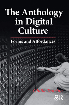 Hardcover The Anthology in Digital Culture: Forms and Affordances Book