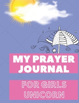 My Prayer Journal for Girls Unicorn : Guide to Prayer, Praise and Thanks Modern Calligraphy and Lettering : Journal and Notebook Gift - with Lined and Blank Pages