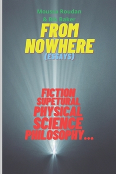 From Nowhere (Essays) Fiction,Supernatural,Physical Science,Philosophy…