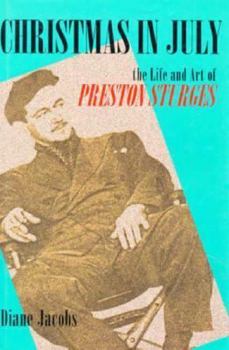 Hardcover Christmas in July: The Life and Art of Preston Sturges Book