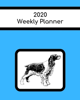Paperback 2020 Weekly Planner: English Springer Spaniel; January 1, 2020 - December 31, 2020; 8" x 10" Book