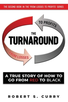 Paperback The Turnaround: A True Story of How to Go from Red to Black Book