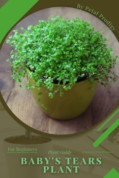 Paperback Baby's Tears Plant: Prodigy Petal, Plant Guide Book