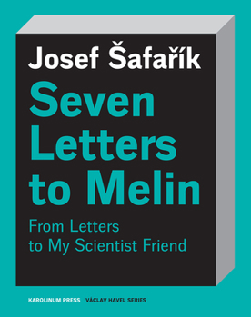 Paperback Seven Letters to Melin: Essays on the Soul, Science, Art and Mortality Book