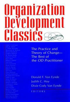 Hardcover Organization Development Classics: The Practice and Theory of Change--The Best of the Od Practitioner Book
