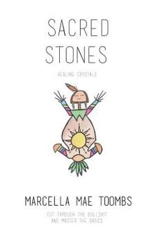 Paperback Sacred Stones: The Who, What, Why, When and How of Magic Crystals Book