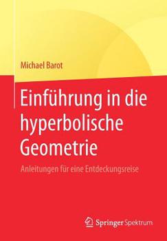 Paperback Einführung in Die Hyperbolische Geometrie: Anleitungen Für Eine Entdeckungsreise [German] Book