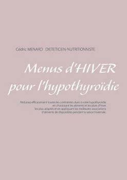 Menus d'hiver pour l'hypothyroïdie (Savoir quoi manger, tout simplement...)