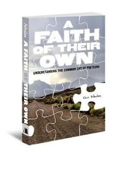 Paperback Faith of Their Own: Understanding the Common Cry of Preteens Book