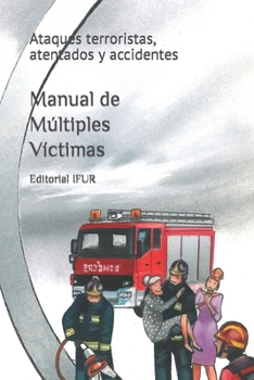 Paperback Manual de Múltiples Víctimas: Ataques terroristas, atentados y accidentes [Spanish] Book
