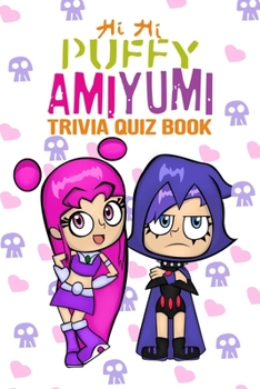 Paperback Hi Hi Puffy AmiYumi: Trivia Quiz Book