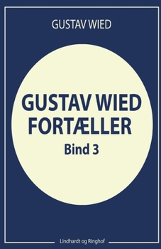 Gustav Wied fortæller (bind 3)