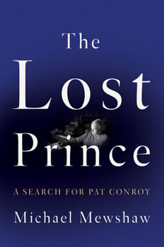 Hardcover The Lost Prince: A Search for Pat Conroy Book