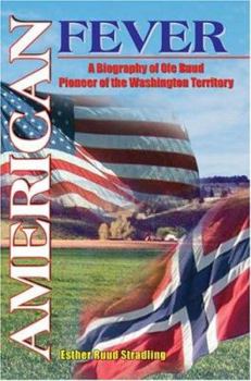 Paperback American Fever: A Biography of OLE Ruud Pioneer of the Washington Territory Book