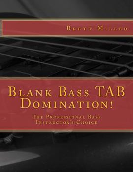 Paperback Blank Bass Tab Domination!: The Professional Bass Instructor's Choice Book