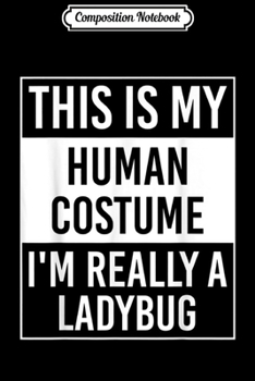 Paperback Composition Notebook: I'm Really Ladybug Funny Christmas Gift Journal/Notebook Blank Lined Ruled 6x9 100 Pages Book