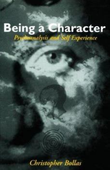 Paperback Being a Character: Psychoanalysis and Self Experience Book