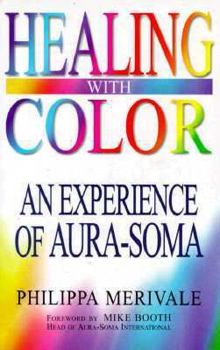Paperback Healing with Color: The Experience of Aura-Soma Book