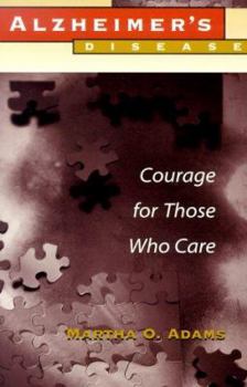 Paperback Alzheimer's Disease: Courage for Those Who Care Book
