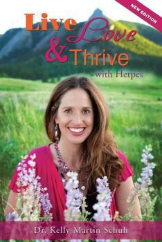 Paperback Live, Love and Thrive with Herpes: A Holistic Guide For Women Book