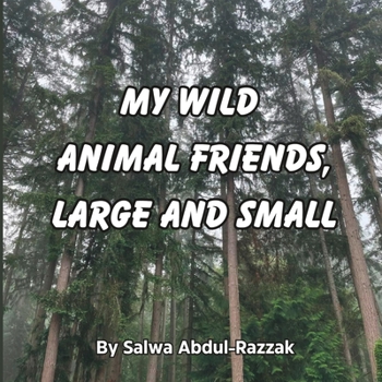 Paperback My Wild Animal Friends, Large and Small Book