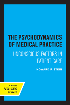 Paperback The Psychodynamics of Medical Practice: Unconscious Factors in Patient Care Book