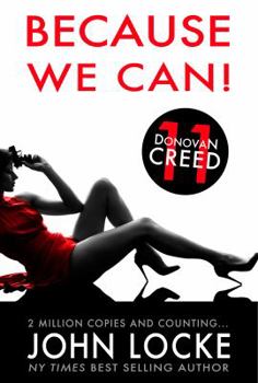Because We Can! (Donovan Creed, #11) - Book #11 of the Donovan Creed