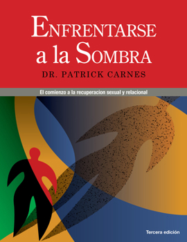 Paperback Enfrentarse a Las Sombras: Comenzar La Recuperación Sexual Y de Las Relaciones [Spanish] Book