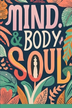 Paperback Mind, Body & Soul Book