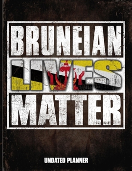 Bruneian Lives Matter Undated Planner: Brunei Flag Personalized Vintage Gift for Coworker Friend  Planner Daily Weekly Monthly Undated Calendar Organizer Journal