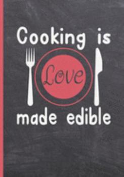 Paperback Cooking Is Love Made Edible: Blank Recipe Notebook, Cooking Journal, 100 Recipies to Fill In. Perfect Gift. Mother?s Day Book. Cookbook. Book