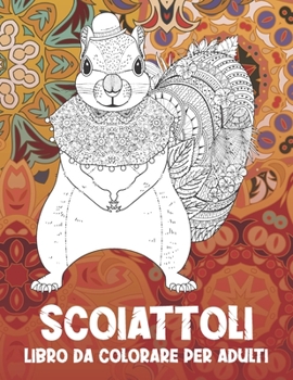Paperback Scoiattoli - Libro da colorare per adulti [Italian] Book