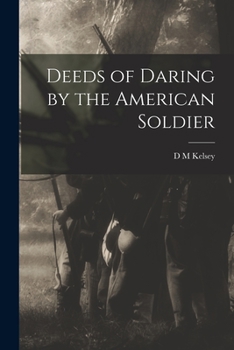 Deeds of Daring by the American Soldier