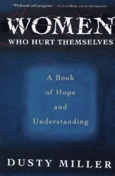 Paperback Women Who Hurt Themselves: A Book of Hope and Understanding Book