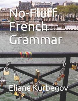 Paperback No-Fluff French Grammar: At-A-Glance Summary Tables Book
