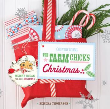 Hardcover The Farm Chicks Christmas: Merry Ideas for the Holidays Book