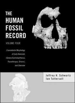 Hardcover The Human Fossil Record, Craniodental Morphology of Early Hominids (Genera Australopithecus, Paranthropus, Orrorin), and Overview Book