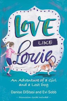 Paperback Love Like Louie: An Adventure of a Girl and a Lost Dog Book