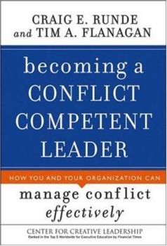 Hardcover Becoming a Conflict Competent Leader: How You And Your Organization Can Manage Conflict Effectively Book