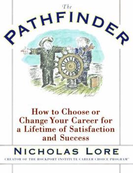 Paperback The Pathfinder: How to Choose or Change Your Career for a Lifetime of Satisfaction and Success Book