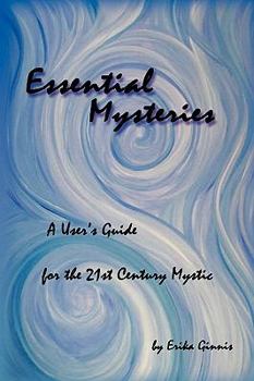 Paperback Essential Mysteries: A User's Guide for the 21st Century Mystic Book