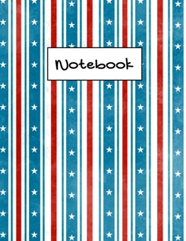 Notebook: Lined Patriotic Stars Notebook (Composition Book, Journal), 100 pages, 8.5 x 11, Journal Matte Finish